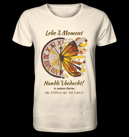 Lebe den Moment • Unisex Premium T-Shirt XS-5XL aus Bio-Baumwolle für Damen & Herren • Exklusivdesign • personalisiert