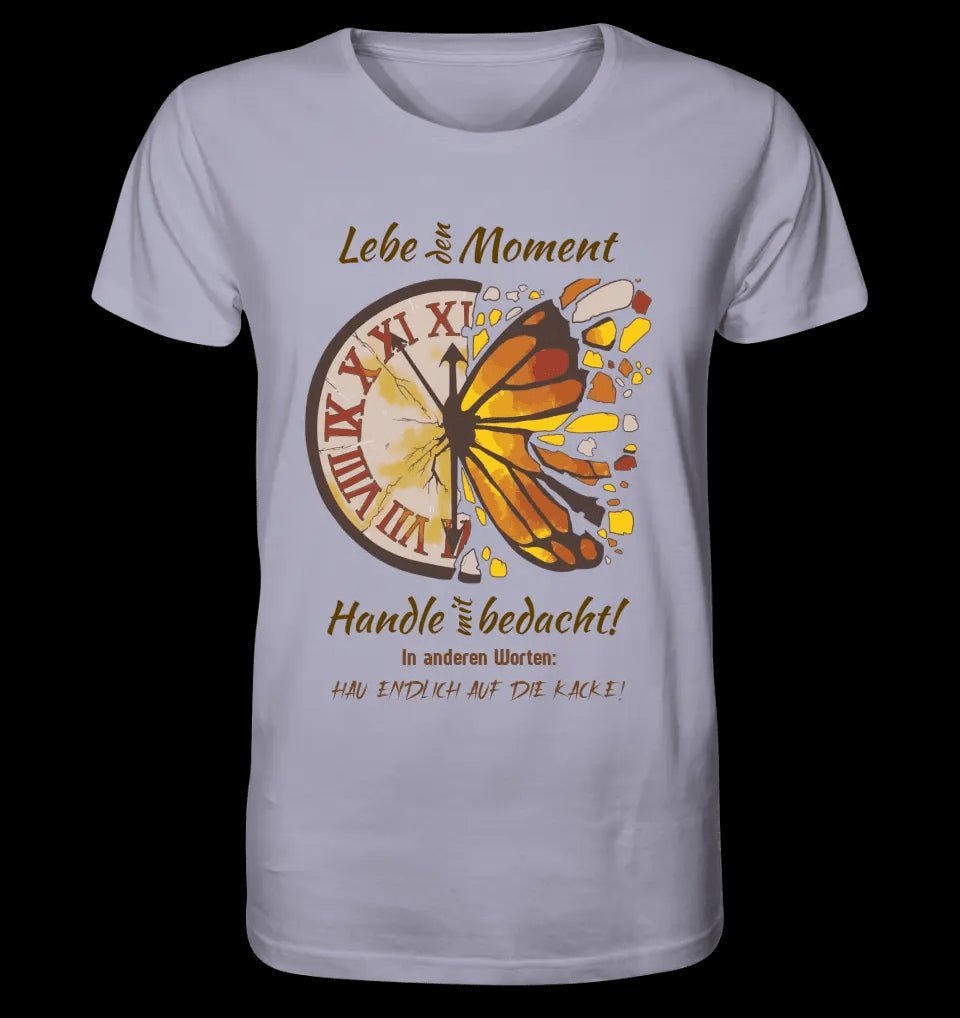 Lebe den Moment • Unisex Premium T-Shirt XS-5XL aus Bio-Baumwolle für Damen & Herren • Exklusivdesign • personalisiert