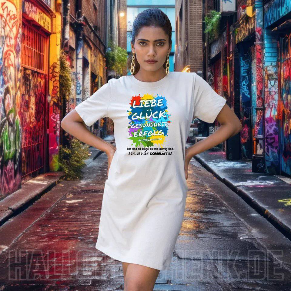 Liebe Glück Gesundheit Erfolg • 4 Versionen • Ladies Premium T-Shirt Kleid aus Bio-Baumwolle S-2XL • Exklusivdesign • personalisiert