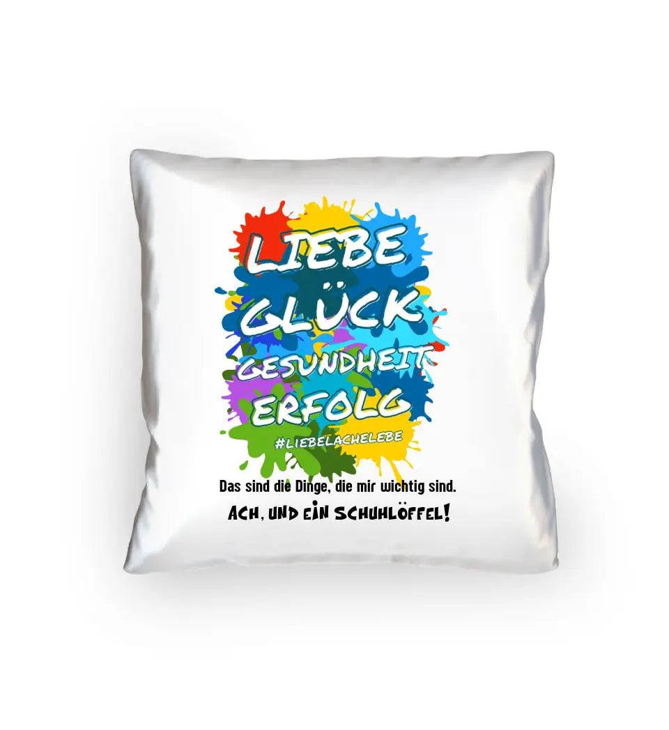 Liebe Glück Gesundheit Erfolg • Kissen 40x40 cm • Exklusivdesign • personalisiert