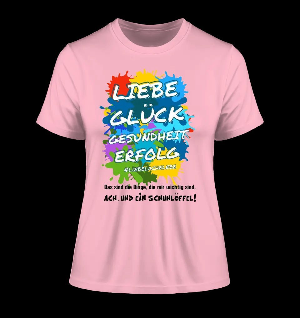 Liebe Glück Gesundheit Erfolg • Ladies Premium T-Shirt XS-2XL aus Bio-Baumwolle für Damen • Exklusivdesign • personalisiert