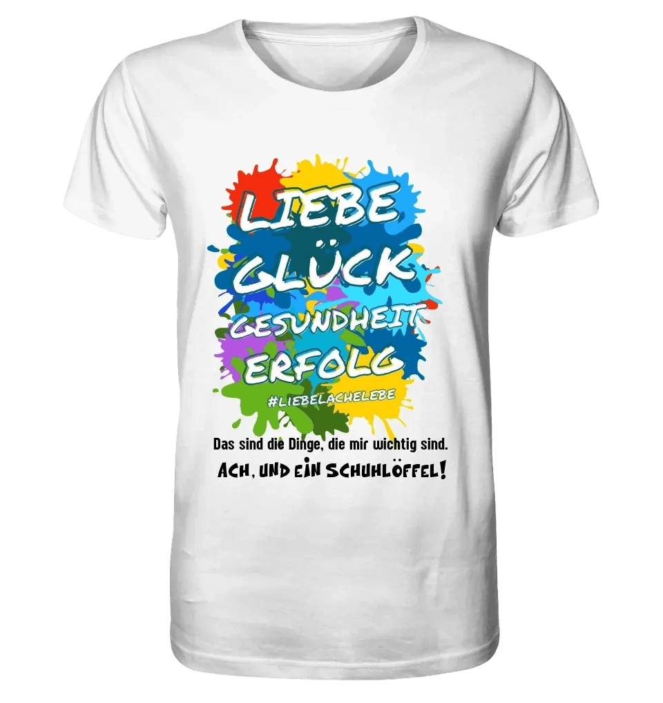 Liebe Glück Gesundheit Erfolg • Unisex Premium T-Shirt XS-5XL aus Bio-Baumwolle für Damen & Herren • Exklusivdesign • personalisiert