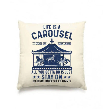 Life is a carousel • Kissen 40x40 cm • Exklusivdesign • personalisiert