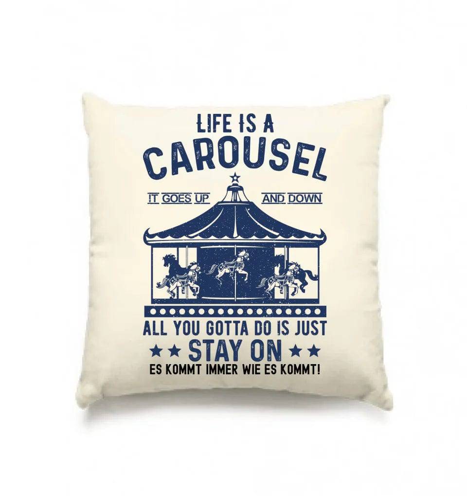 Life is a carousel • Kissen 40x40 cm • Exklusivdesign • personalisiert