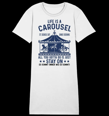 Life is a carousel • Ladies Premium T-Shirt Kleid aus Bio-Baumwolle S-2XL • Exklusivdesign • personalisiert