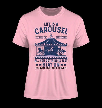 Life is a carousel • Ladies Premium T-Shirt XS-2XL aus Bio-Baumwolle für Damen • Exklusivdesign • personalisiert