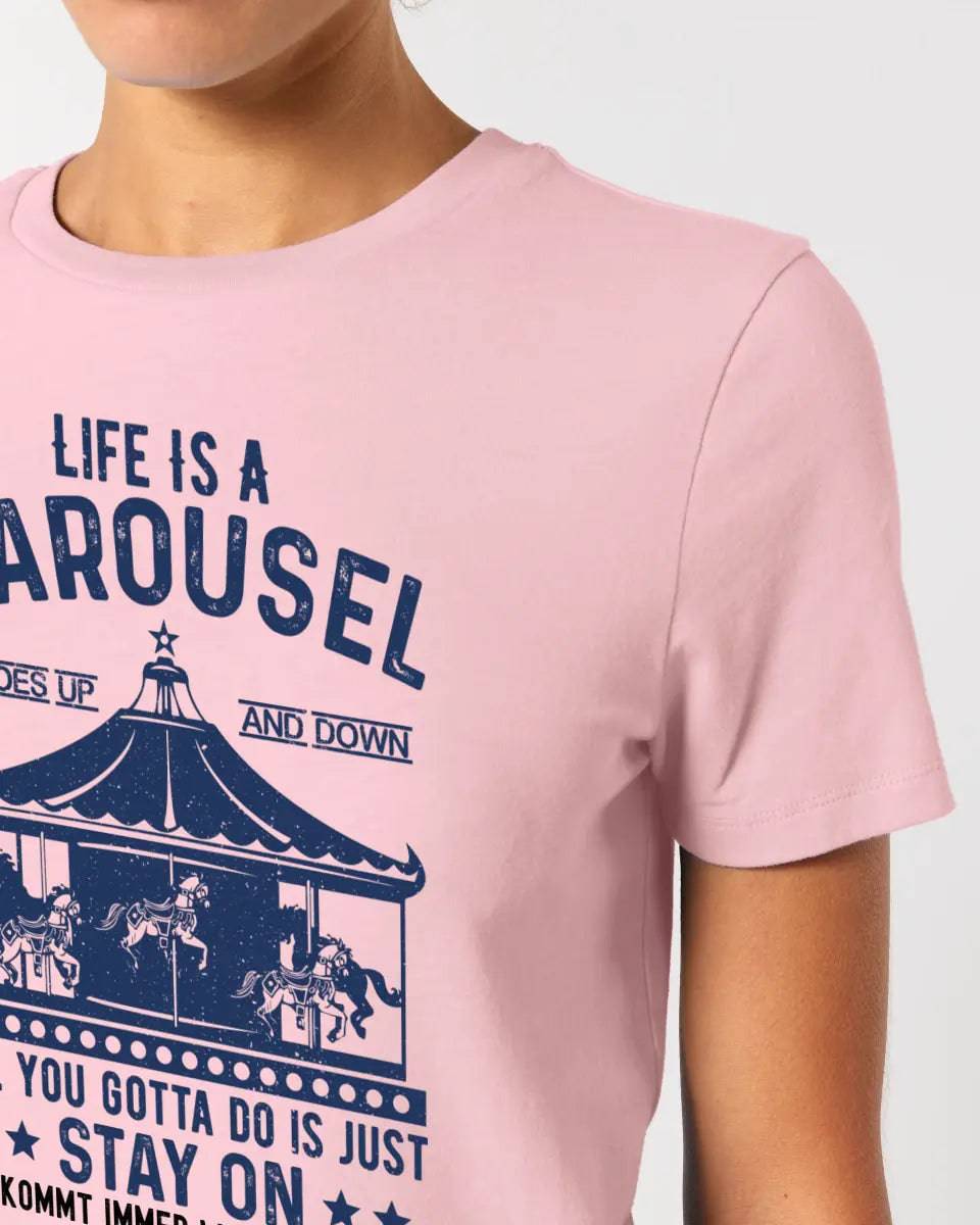 Life is a carousel • Ladies Premium T-Shirt XS-2XL aus Bio-Baumwolle für Damen • Exklusivdesign • personalisiert