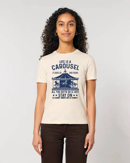 Life is a carousel • Ladies Premium T-Shirt XS-2XL aus Bio-Baumwolle für Damen • Exklusivdesign • personalisiert