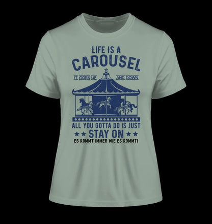 Life is a carousel • Ladies Premium T-Shirt XS-2XL aus Bio-Baumwolle für Damen • Exklusivdesign • personalisiert