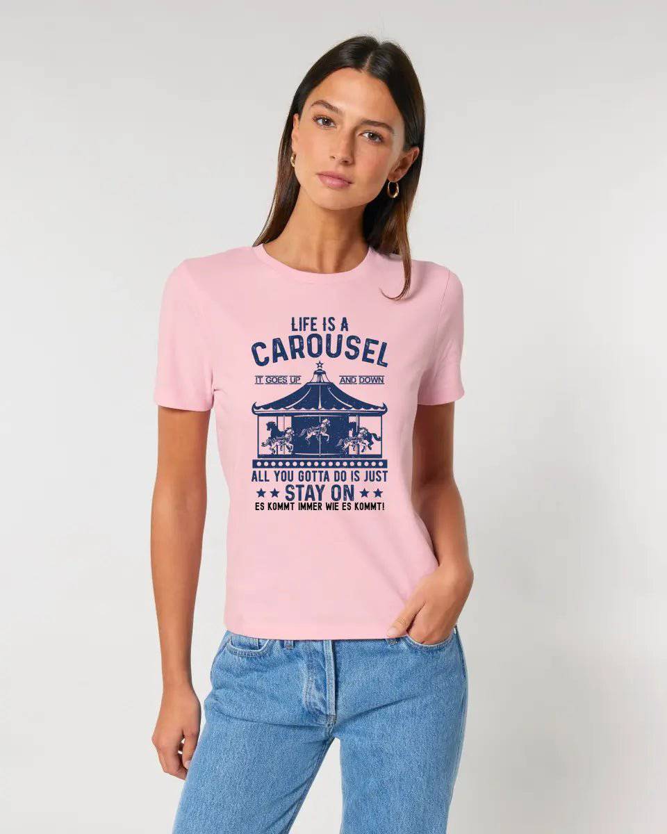 Life is a carousel • Ladies Premium T-Shirt XS-2XL aus Bio-Baumwolle für Damen • Exklusivdesign • personalisiert