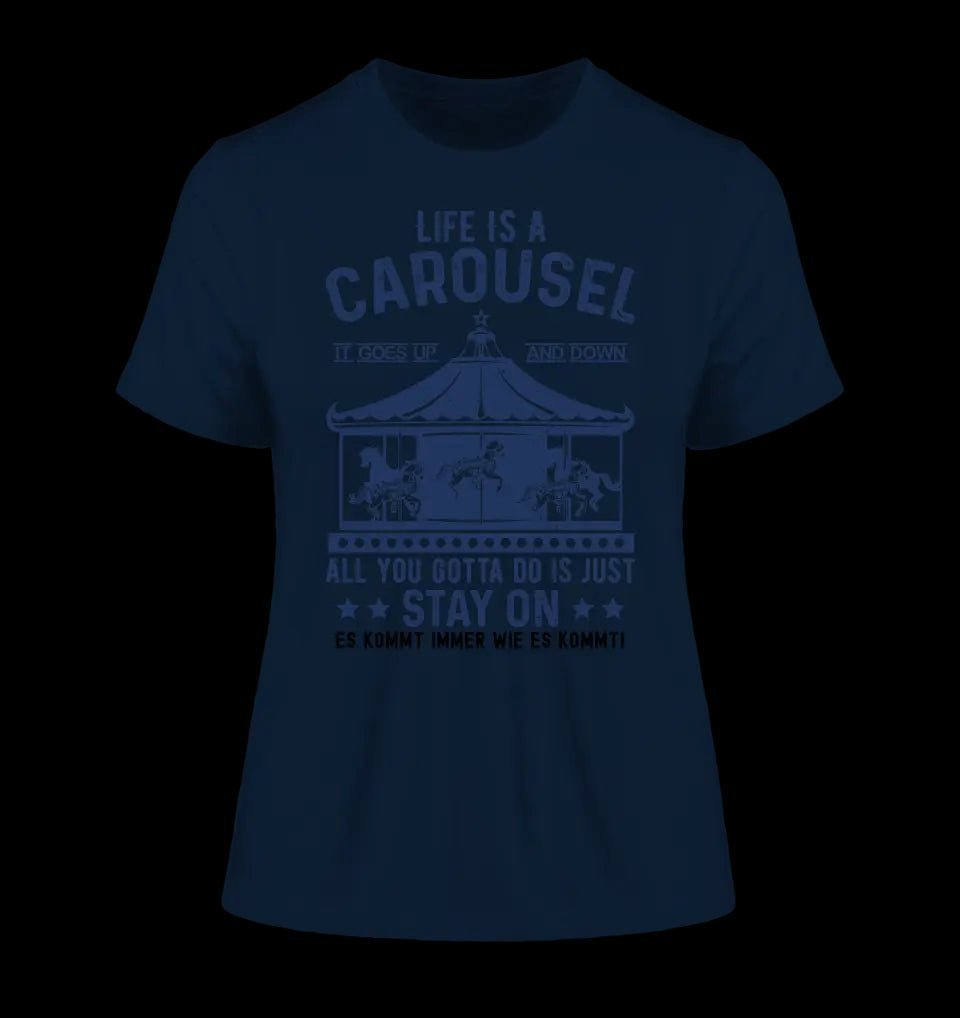 Life is a carousel • Ladies Premium T-Shirt XS-2XL aus Bio-Baumwolle für Damen • Exklusivdesign • personalisiert