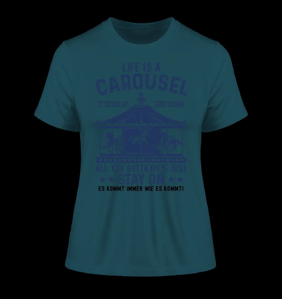 Life is a carousel • Ladies Premium T-Shirt XS-2XL aus Bio-Baumwolle für Damen • Exklusivdesign • personalisiert