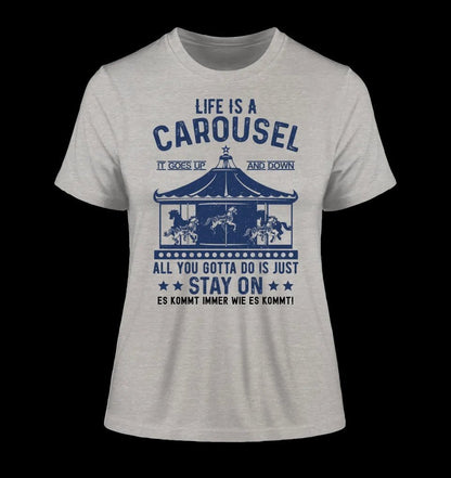 Life is a carousel • Ladies Premium T-Shirt XS-2XL aus Bio-Baumwolle für Damen • Exklusivdesign • personalisiert