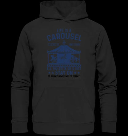 Life is a carousel • Unisex Premium Hoodie XS-5XL aus Bio-Baumwolle für Damen & Herren • Exklusivdesign • personalisiert