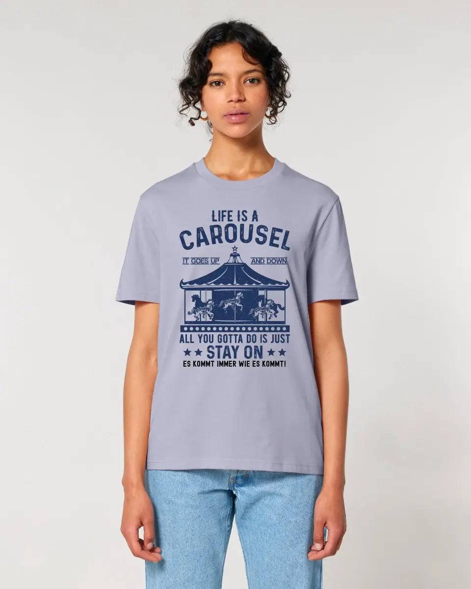 Life is a carousel • Unisex Premium T-Shirt XS-5XL aus Bio-Baumwolle für Damen & Herren • Exklusivdesign • personalisiert