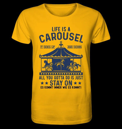 Life is a carousel • Unisex Premium T-Shirt XS-5XL aus Bio-Baumwolle für Damen & Herren • Exklusivdesign • personalisiert