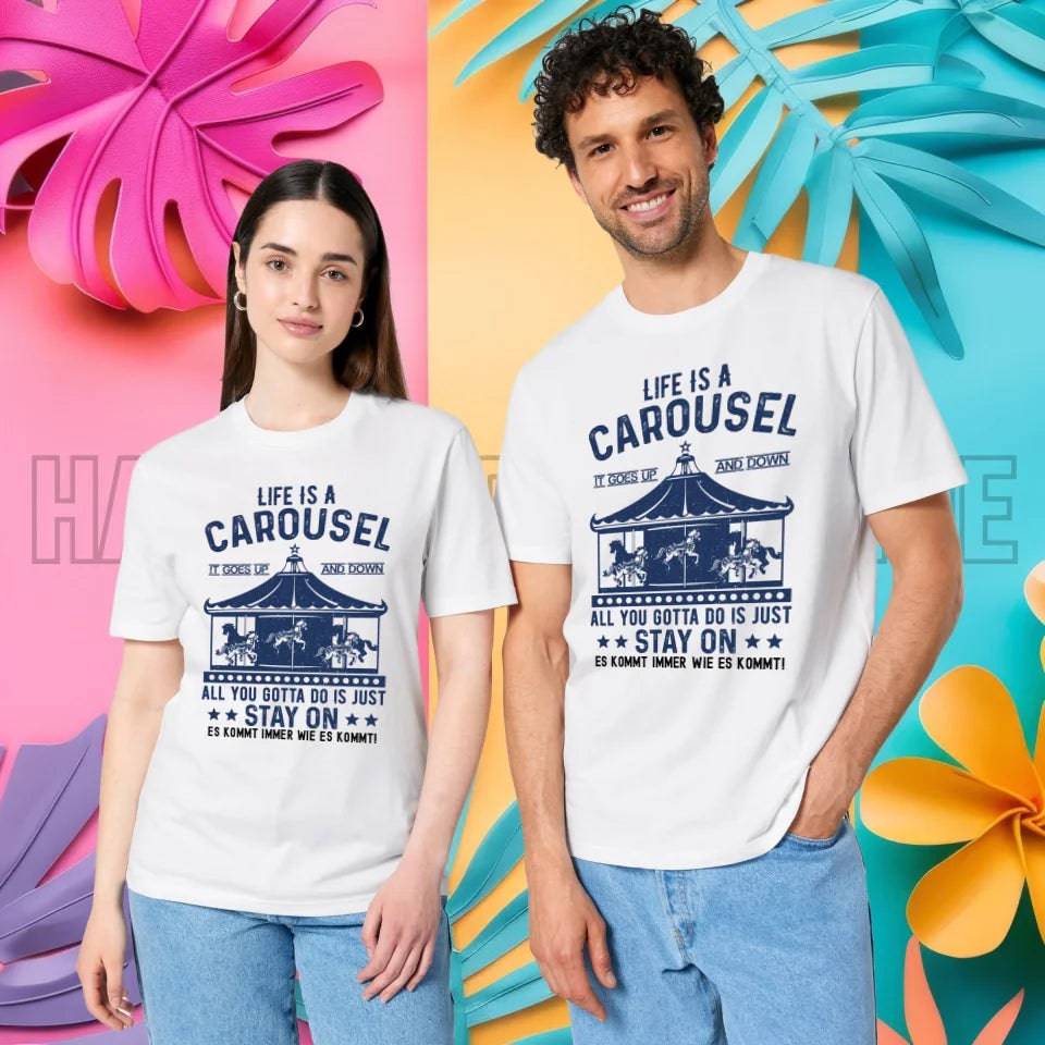 Life is a carousel • Unisex Premium T-Shirt XS-5XL aus Bio-Baumwolle für Damen & Herren • Exklusivdesign • personalisiert