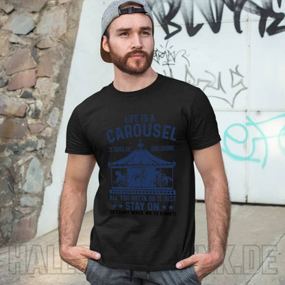 Life is a carousel • Unisex Premium T-Shirt XS-5XL aus Bio-Baumwolle für Damen & Herren • Exklusivdesign • personalisiert