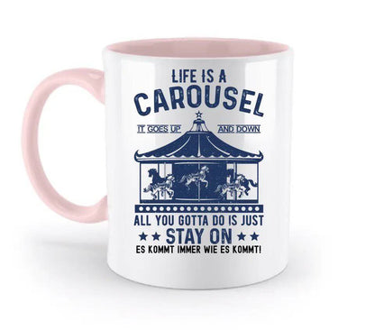 Life is a carousel • zweifarbige Tasse • Exklusivdesign • personalisiert