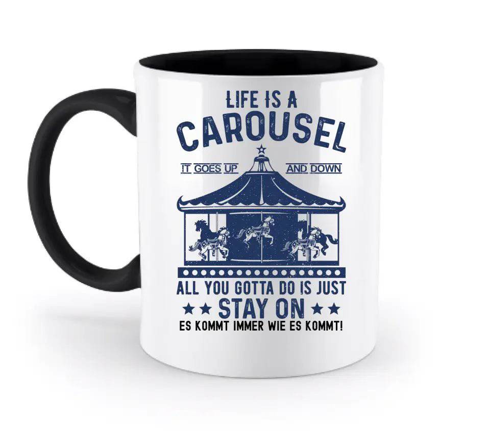 Life is a carousel • zweifarbige Tasse • Exklusivdesign • personalisiert