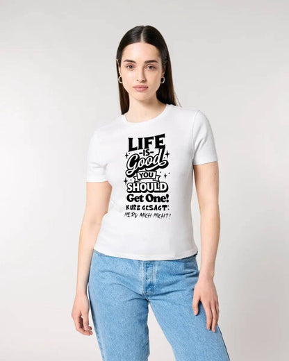 Life is good • Ladies Premium T-Shirt XS-2XL aus Bio-Baumwolle für Damen • Exklusivdesign • personalisiert