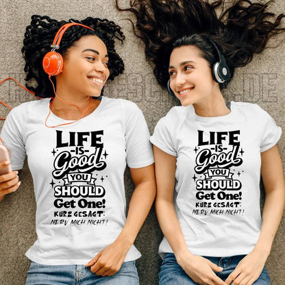 Life is good • Ladies Premium T-Shirt XS-2XL aus Bio-Baumwolle für Damen • Exklusivdesign • personalisiert