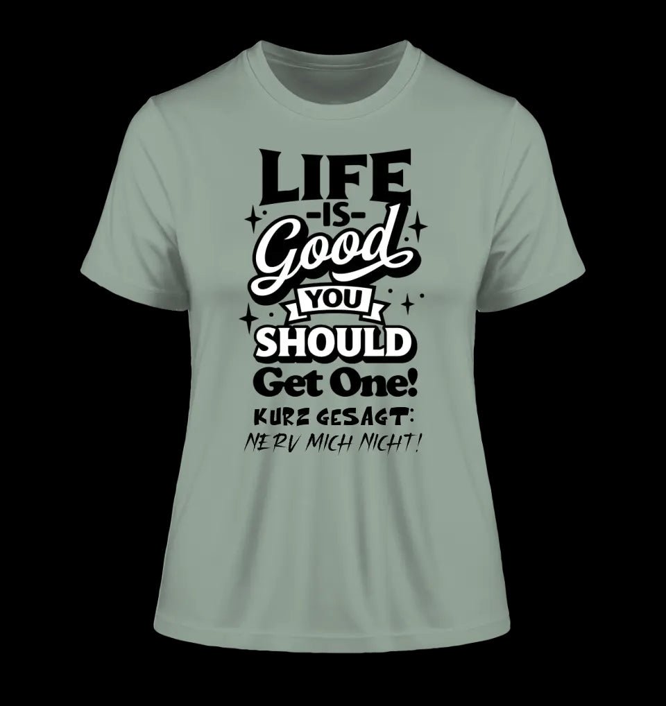 Life is good • Ladies Premium T-Shirt XS-2XL aus Bio-Baumwolle für Damen • Exklusivdesign • personalisiert