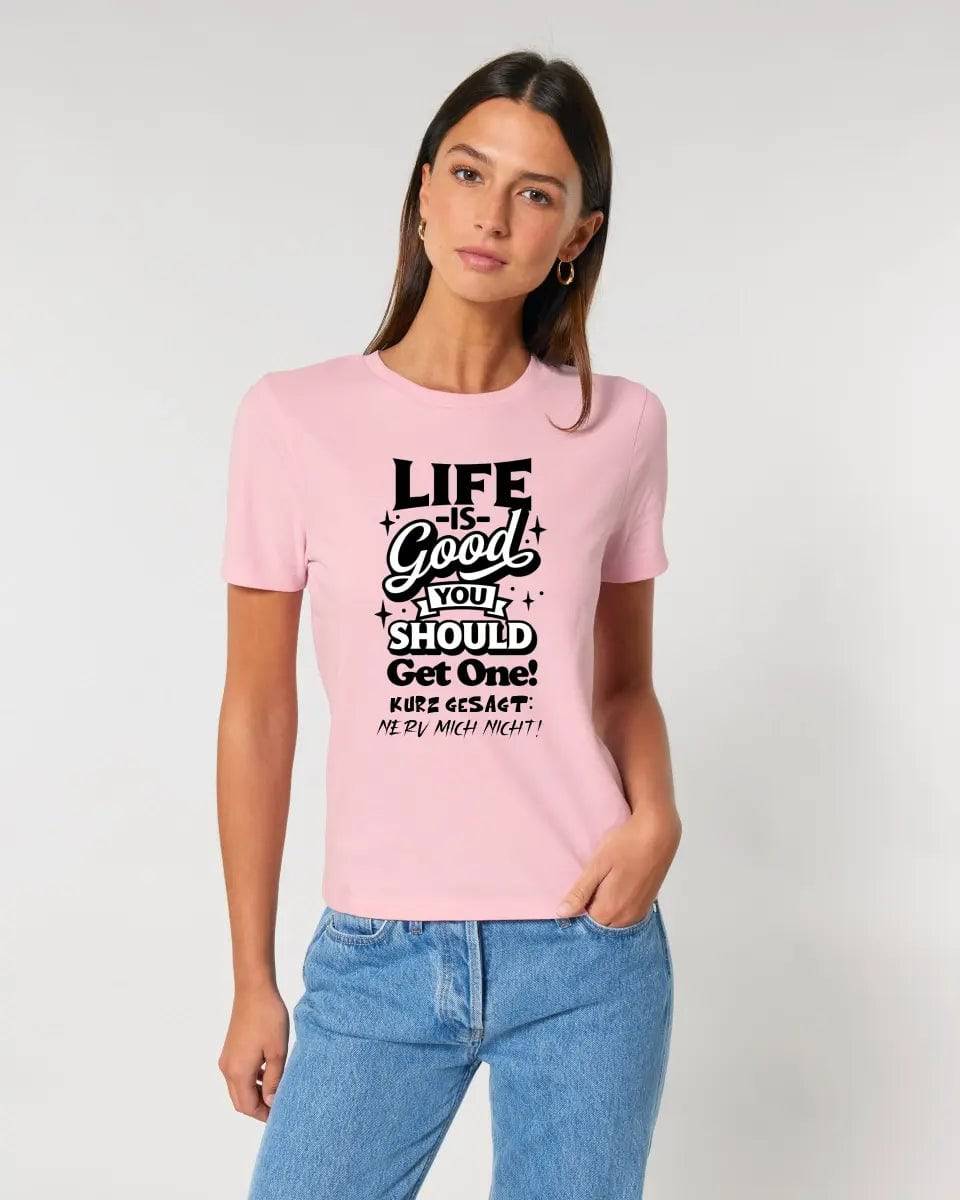 Life is good • Ladies Premium T-Shirt XS-2XL aus Bio-Baumwolle für Damen • Exklusivdesign • personalisiert