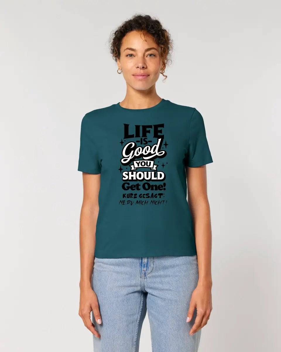 Life is good • Ladies Premium T-Shirt XS-2XL aus Bio-Baumwolle für Damen • Exklusivdesign • personalisiert