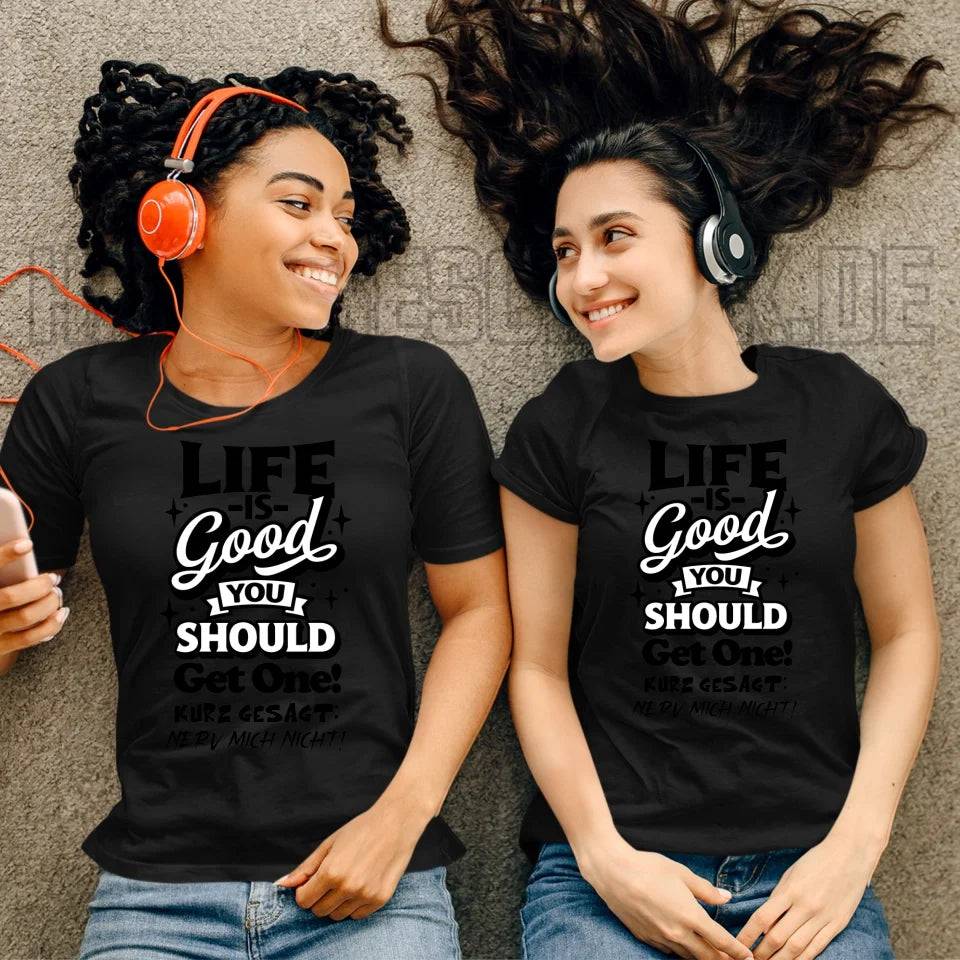 Life is good • Ladies Premium T-Shirt XS-2XL aus Bio-Baumwolle für Damen • Exklusivdesign • personalisiert