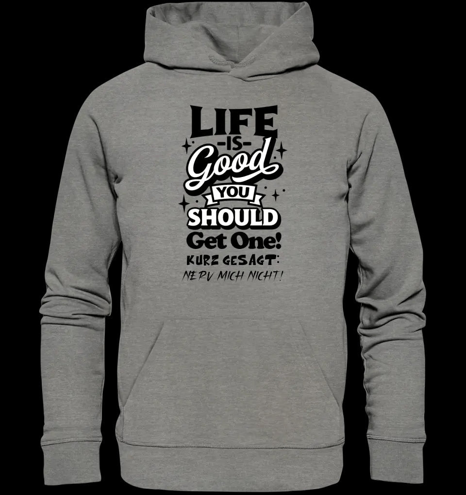 Life is good • Unisex Premium Hoodie XS-5XL aus Bio-Baumwolle für Damen & Herren • Exklusivdesign • personalisiert