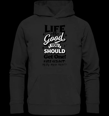 Life is good • Unisex Premium Hoodie XS-5XL aus Bio-Baumwolle für Damen & Herren • Exklusivdesign • personalisiert