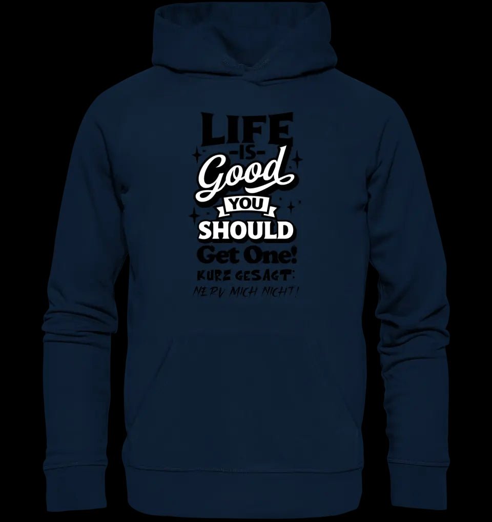 Life is good • Unisex Premium Hoodie XS-5XL aus Bio-Baumwolle für Damen & Herren • Exklusivdesign • personalisiert