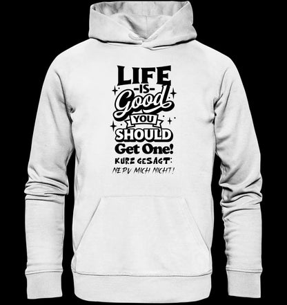 Life is good • Unisex Premium Hoodie XS-5XL aus Bio-Baumwolle für Damen & Herren • Exklusivdesign • personalisiert