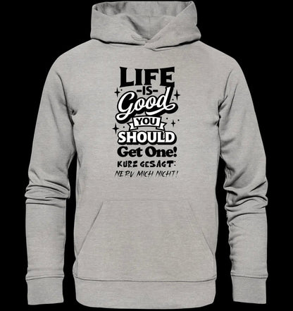 Life is good • Unisex Premium Hoodie XS-5XL aus Bio-Baumwolle für Damen & Herren • Exklusivdesign • personalisiert