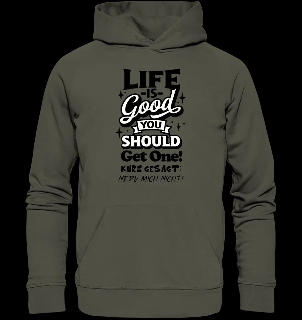 Life is good • Unisex Premium Hoodie XS-5XL aus Bio-Baumwolle für Damen & Herren • Exklusivdesign • personalisiert