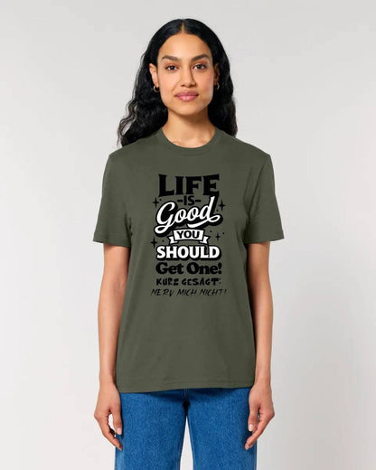 Life is good • Unisex Premium T-Shirt XS-5XL aus Bio-Baumwolle für Damen & Herren • Exklusivdesign • personalisiert