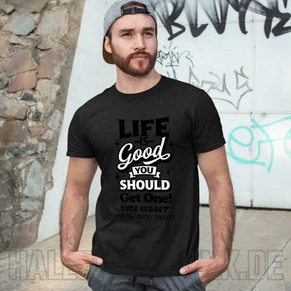 Life is good • Unisex Premium T-Shirt XS-5XL aus Bio-Baumwolle für Damen & Herren • Exklusivdesign • personalisiert