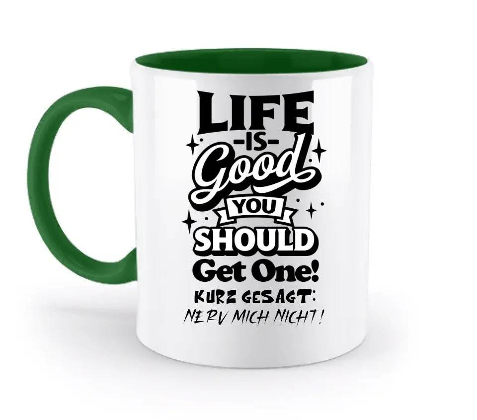 Life is good • zweifarbige Tasse • Exklusivdesign • personalisiert