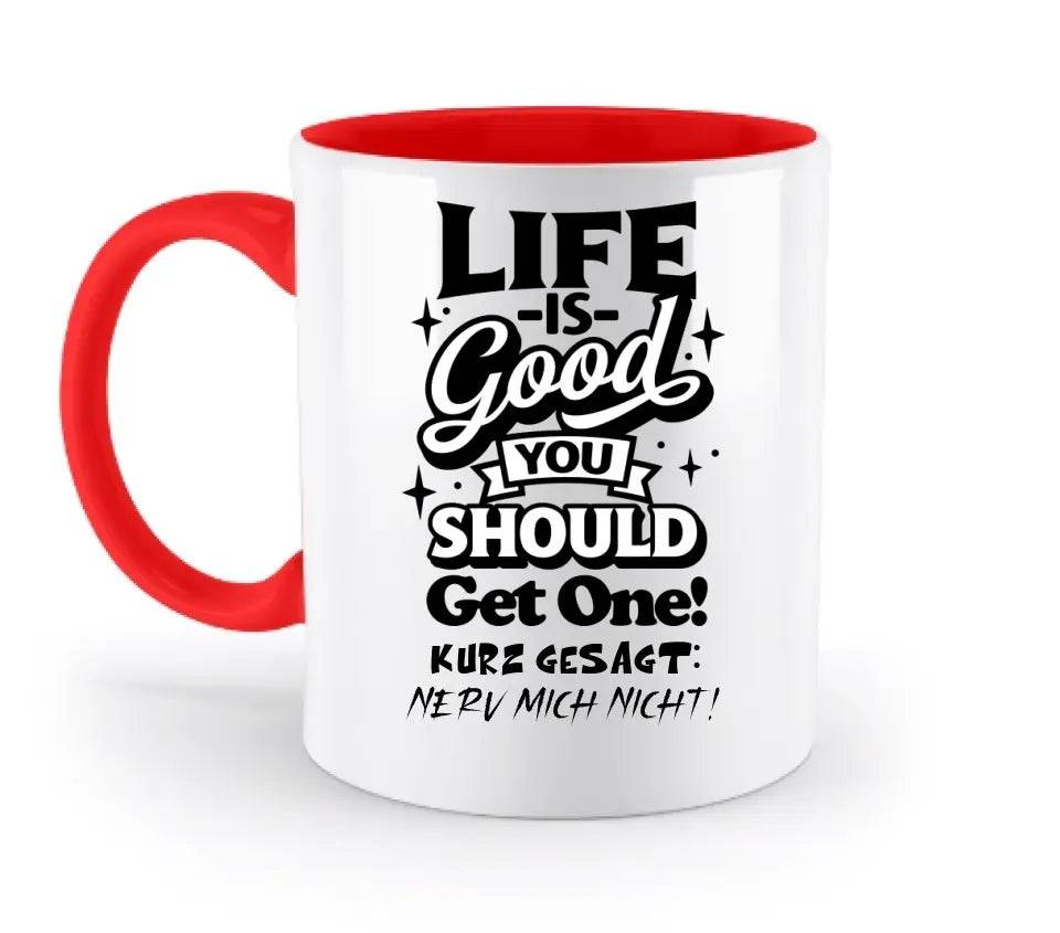 Life is good • zweifarbige Tasse • Exklusivdesign • personalisiert