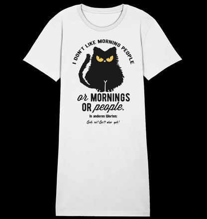 MORNING PEOPLE CAT • Katze • 4 Versionen • Ladies Premium T-Shirt Kleid aus Bio-Baumwolle S-2XL • Exklusivdesign • personalisiert