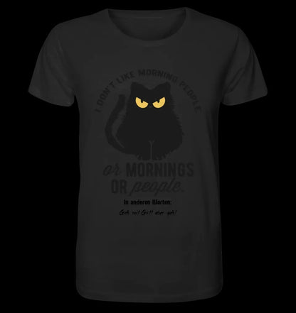 MORNING PEOPLE CAT • Katze • Unisex Premium T-Shirt XS-5XL aus Bio-Baumwolle für Damen & Herren • Exklusivdesign • personalisiert