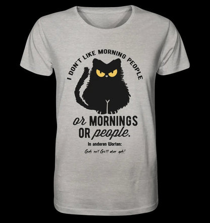 MORNING PEOPLE CAT • Katze • Unisex Premium T-Shirt XS-5XL aus Bio-Baumwolle für Damen & Herren • Exklusivdesign • personalisiert