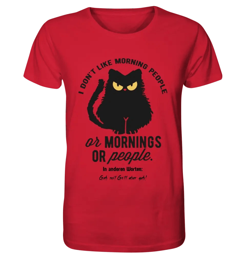 MORNING PEOPLE CAT • Katze • Unisex Premium T-Shirt XS-5XL aus Bio-Baumwolle für Damen & Herren • Exklusivdesign • personalisiert