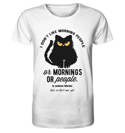 MORNING PEOPLE CAT • Katze • Unisex Premium T-Shirt XS-5XL aus Bio-Baumwolle für Damen & Herren • Exklusivdesign • personalisiert