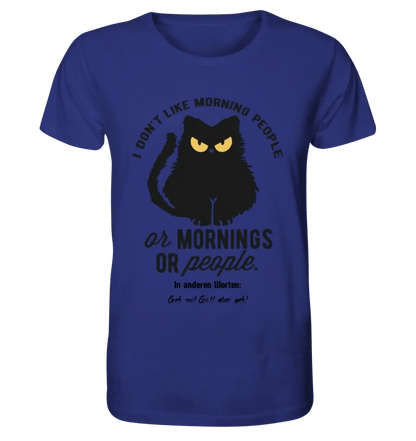 MORNING PEOPLE CAT • Katze • Unisex Premium T-Shirt XS-5XL aus Bio-Baumwolle für Damen & Herren • Exklusivdesign • personalisiert