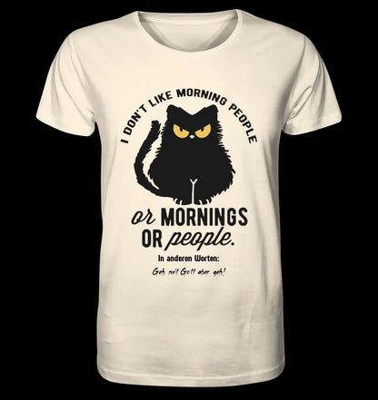 MORNING PEOPLE CAT • Katze • Unisex Premium T-Shirt XS-5XL aus Bio-Baumwolle für Damen & Herren • Exklusivdesign • personalisiert