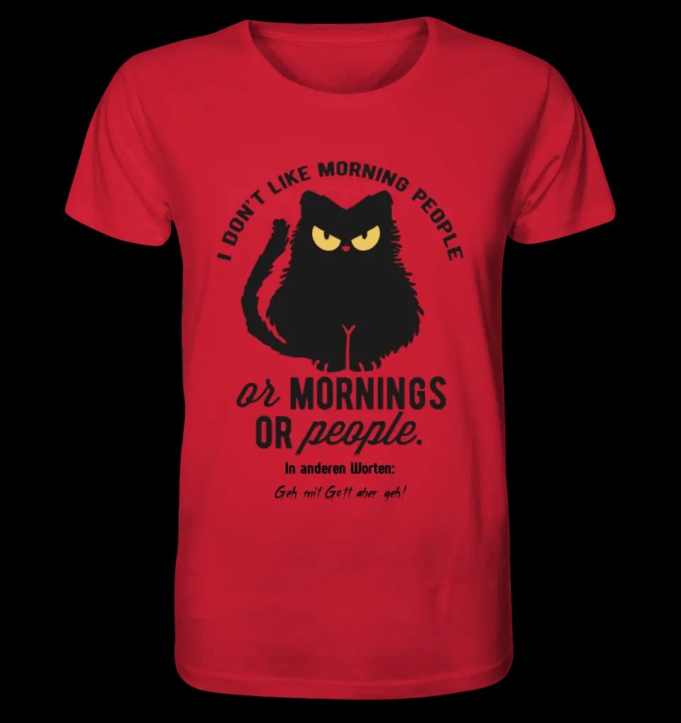 MORNING PEOPLE CAT • Katze • Unisex Premium T-Shirt XS-5XL aus Bio-Baumwolle für Damen & Herren • Exklusivdesign • personalisiert