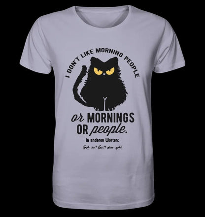 MORNING PEOPLE CAT • Katze • Unisex Premium T-Shirt XS-5XL aus Bio-Baumwolle für Damen & Herren • Exklusivdesign • personalisiert