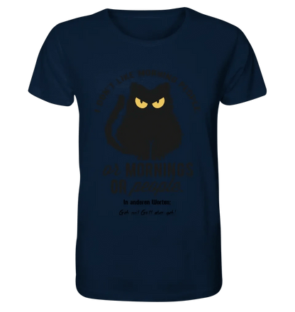 MORNING PEOPLE CAT • Katze • Unisex Premium T-Shirt XS-5XL aus Bio-Baumwolle für Damen & Herren • Exklusivdesign • personalisiert